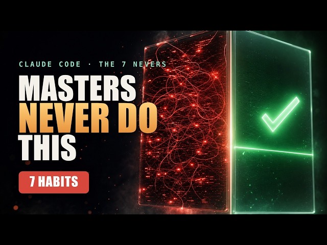 7 Things Claude Code Masters NEVER Do (Watch Them, Not the Amateurs)