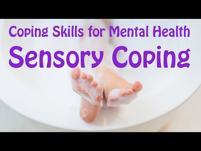 Sensory Coping Skills: Using Your Body to Cope With and Calm Big Emotions