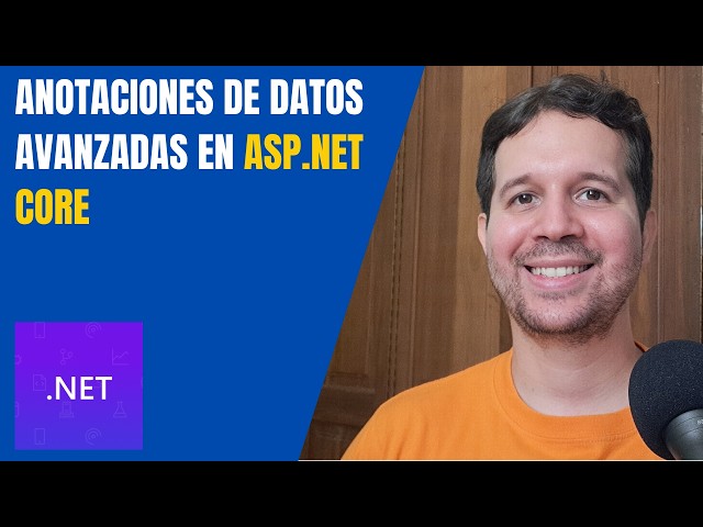 Lleva las DataAnnotations de ASP.NET Core al siguiente nivel