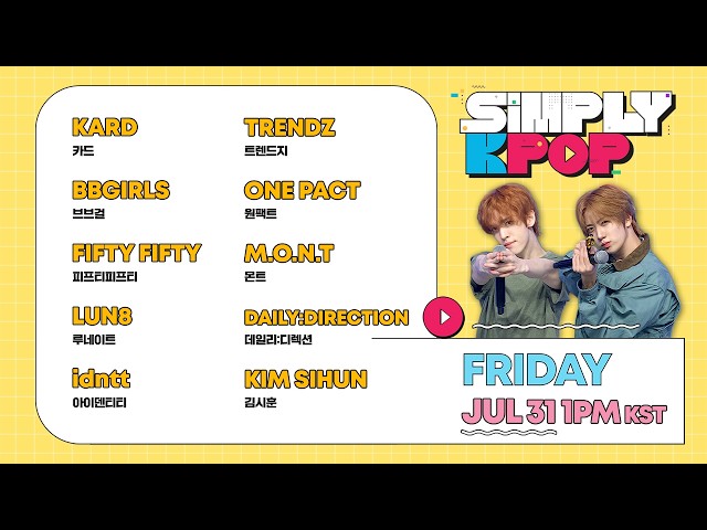 [Simply K-Pop] EP.17 – KARD, BBGIRLS, FIFTY FIFTY, LUN8, idntt, TRENDZ, ONE PACT