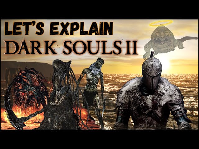 Let's Explain Dark Souls 2 As We Play