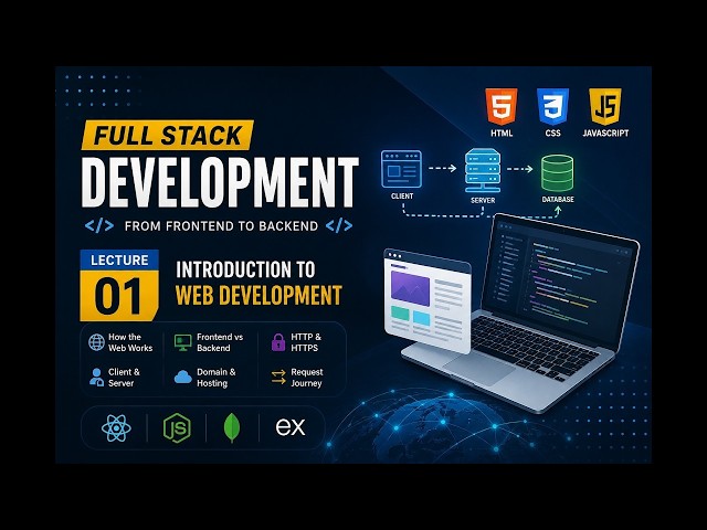 Full Stack Development | Lecture 01 - Introduction