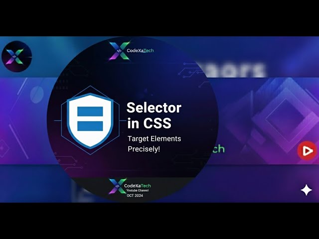 CSS Selectors Explained #3  | CSS Tutorial for Beginners || CodeXaTech