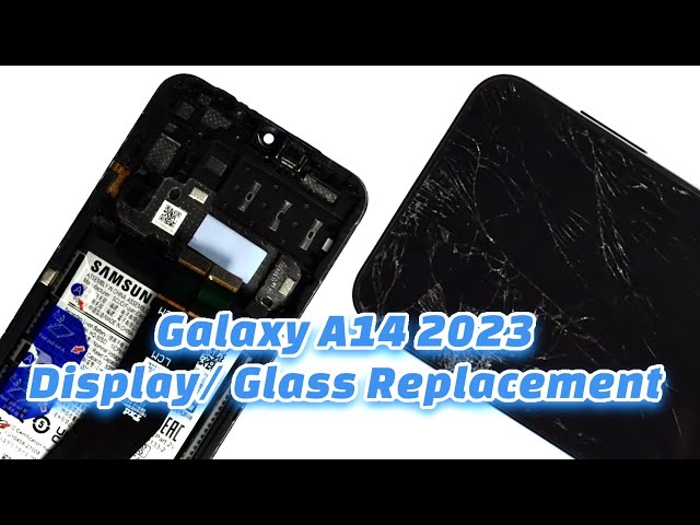 Galaxy A14 2023 Display/Glass - Replacement Tutorial - Repair DIY