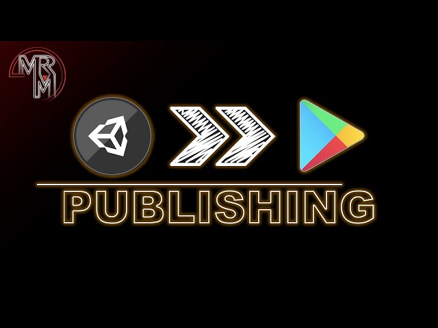 Publishing a Unity Game to Google Play