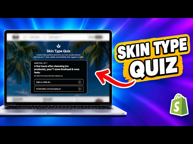 How to Add a Skin Type Quiz Section to Your Shopify Store