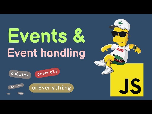 EVENTS in JavaScript,  a COMPLETE beginner's GUIDE to handling events