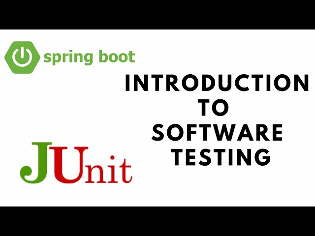 Spring Boot Testing with JUnit - Introduction to Software Testing