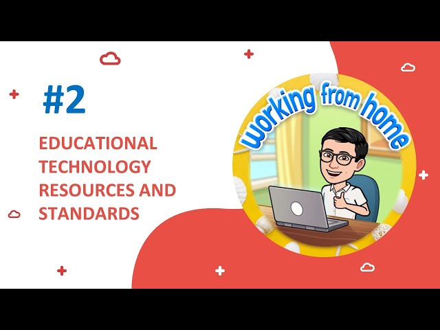 Educational Technology Resources and Standards