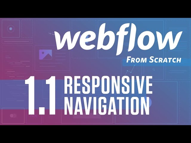 Webflow From Scratch – part 1.1 (Responsive Navigation)