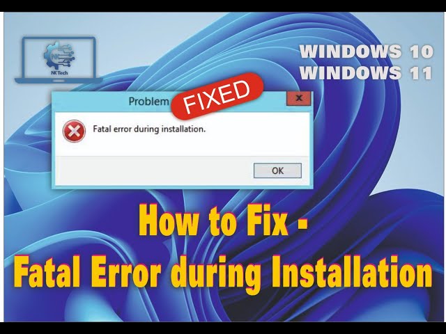 How to fix Fatal error during installation / fatal error during uninstallation