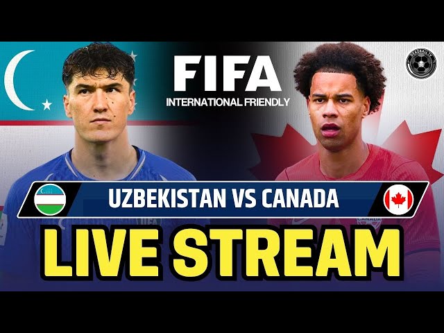 Canada vs Uzbekistan LIVE WATCH ALONG