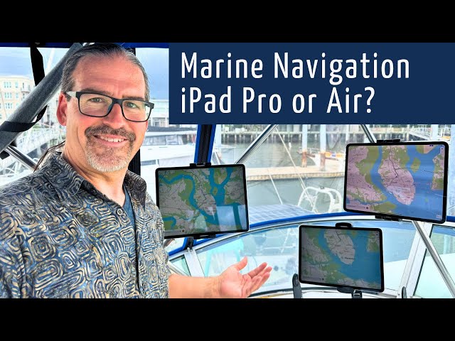 Marine Navigation: 2024 iPad Pro vs iPad Air - Is the Extra Cost Worth It for Screen Brightness?