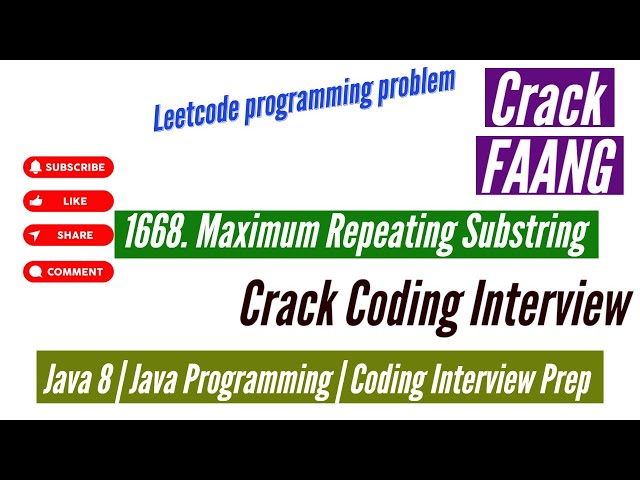 Leetcode Problem 1668 - Maximum Repeating Substring | Java | Crack FAANG | Crack Coding interview