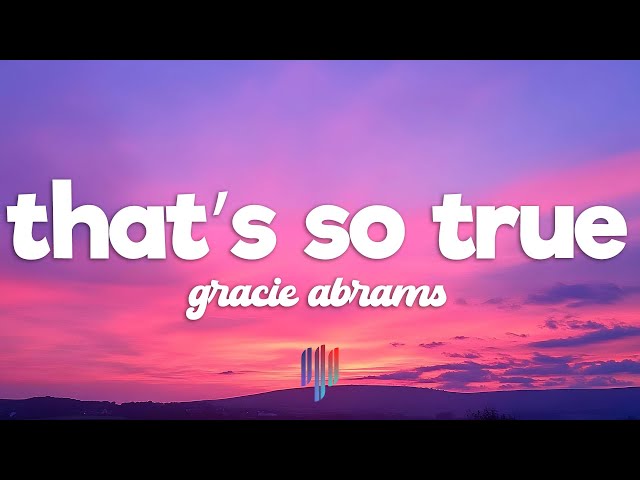 Gracie Abrams - That’s So True (Lyrics)