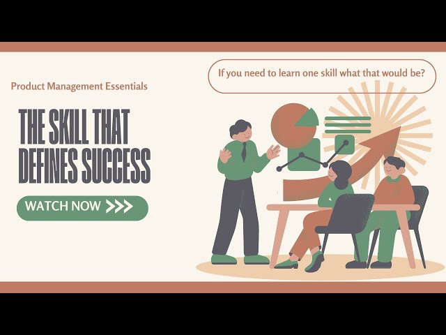 Product Management Essentials: The Skill That Defines Success