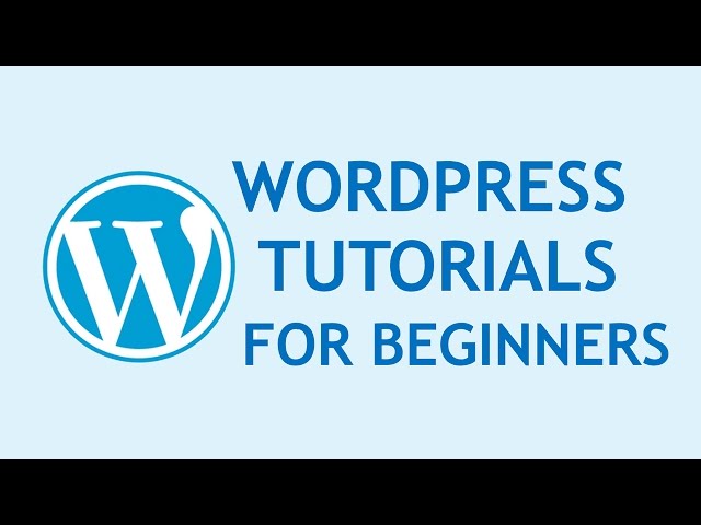 WordPress Tutorials for Beginners