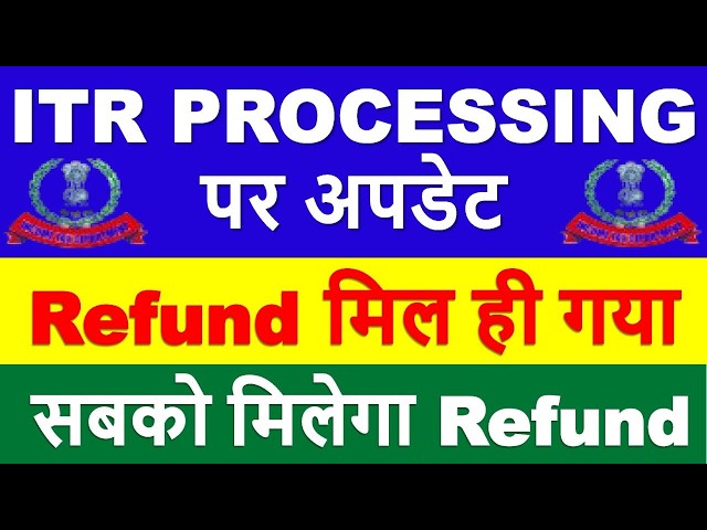 ITR PROCESSING Latest Update | ITR Refund Started || ITR Not Processed? Refund Not Received?