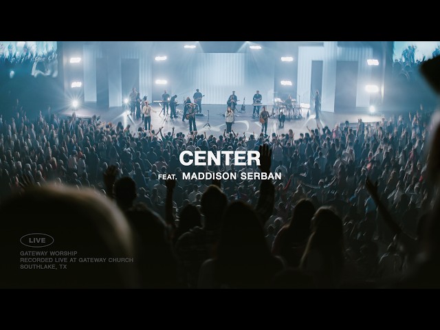 Center (Church Moments) | feat. Maddison Serban | Gateway Worship