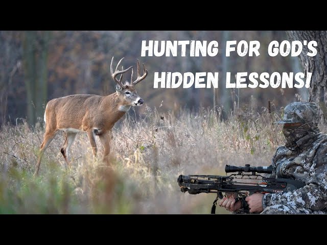 A Deer Hunters Devotional- Hunting for DEER and GOD'S HIDDEN Lessons!