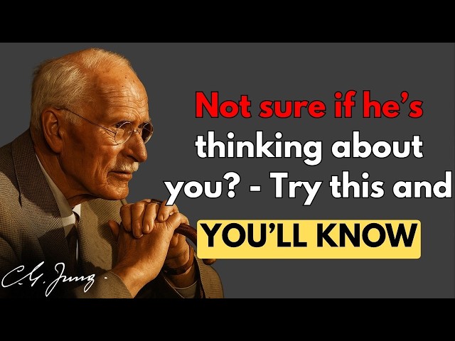 Carl Jung: Try this method, and you’ll clearly feel when he’s thinking about you