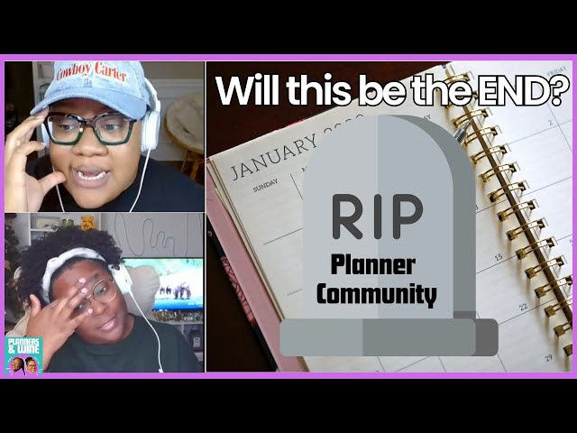 Is This the End? The Future of the Planner Community in 2025  | Planners and Wine Podcast