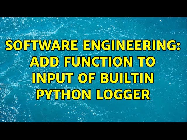 Software Engineering: add function to input of builtin python logger (2 Solutions!!)
