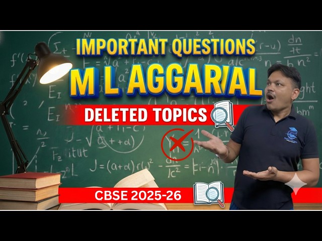 Don't Study These! ❌ M.L. Aggarwal Deleted Topics & Important Questions