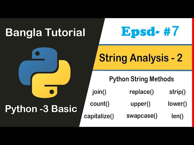 Python Basic Bangla Tutoria 07 - String Analysis - 2 [ String Methods]