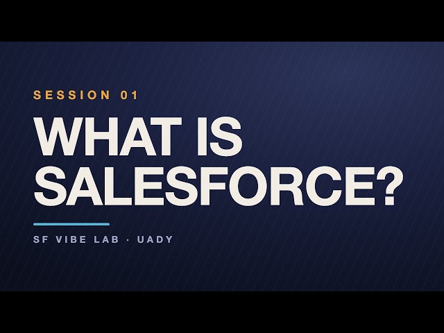 What Is Salesforce? Full 90-Min Class + Agentforce Vibes Live Demo | SF Vibe Lab S01