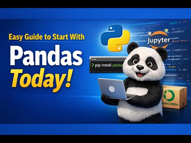 Getting Started with Pandas: A Step-by-Step Guide for Beginners in Python
