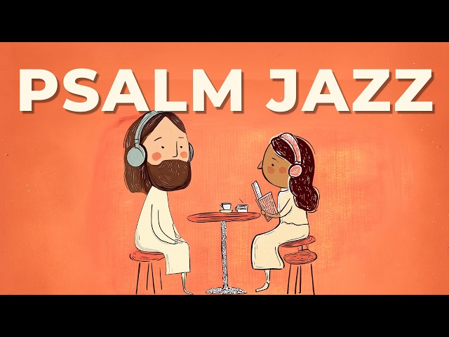 Morning Psalm Jazz ☕ | 📖 Soft Bible Jazz for Morning Devotion & Deep Work – Christian Cafe Music