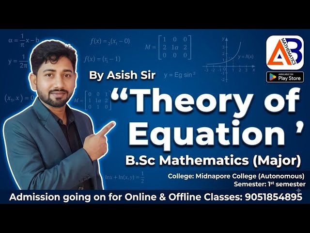 Theory of Equation🔥 | B.Sc 1st Sem Math Major | Midnapore College (Autonomous) | Asish Sir |Lec-2
