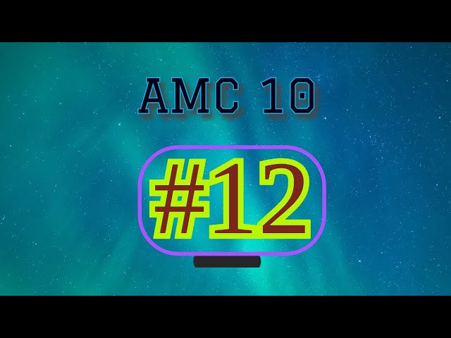 AMC 10A 2002: Problem 12 Breakdown