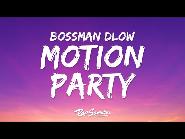 BossMan Dlow - Motion Party (Lyrics)