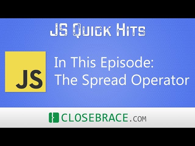 JS Quick Hits 8 - The Spread Operator