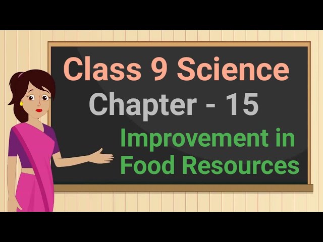 Class 9 Science Chapter - 15 Improvement in Food Resources (full chapter in single video) cbse ncert