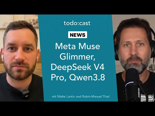 #178 News: Meta Muse Glimmer, DeepSeek V4 Pro, Qwen3.8, AI-Watermarking in der EU, Agent Plugins 1.0