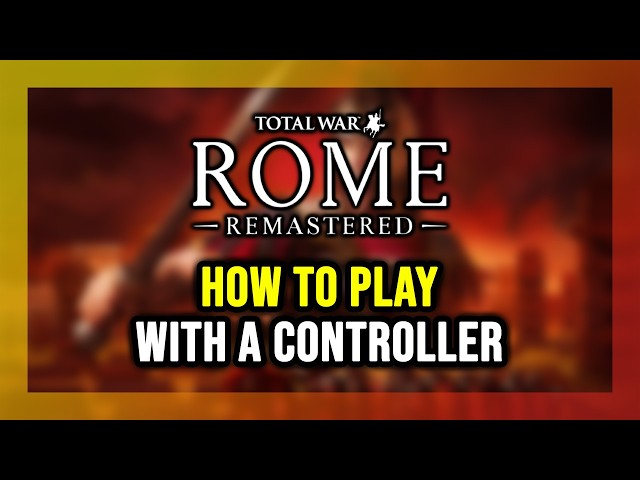 How to Play Total War: ROME REMASTERED With a Controller on PC!