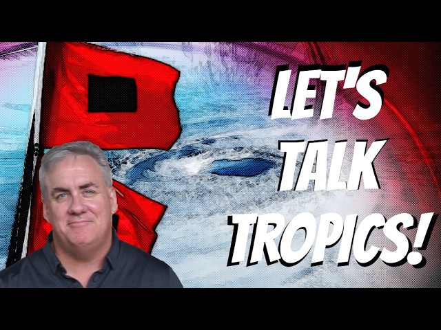 Let's Talk Tropics! August 25, 2026