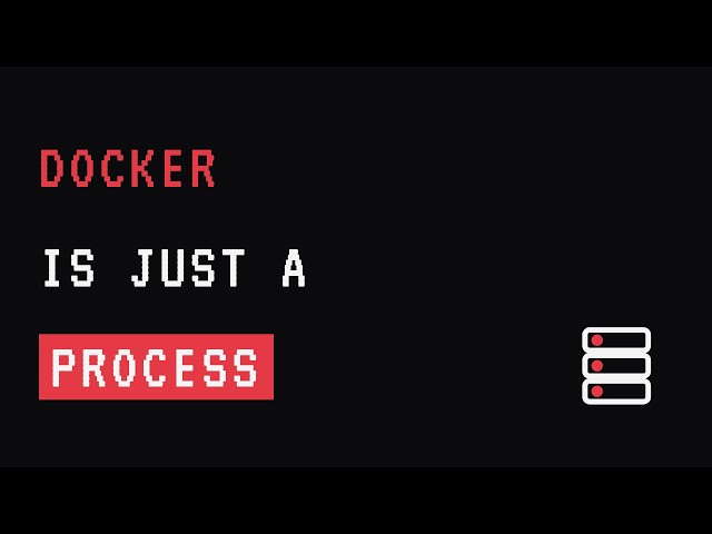 A Container Is Just a Linux Process Wearing Blindfolds