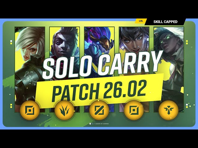 The NEW BEST SOLO CARRY CHAMPIONS on PATCH 26.02 - League of Legends