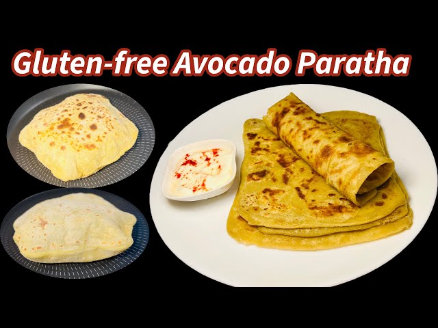 Gluten-Free Avocado Paratha Recipe | No Wheat Paratha |Soft and fluffy Paratha | Easy Method Paratha