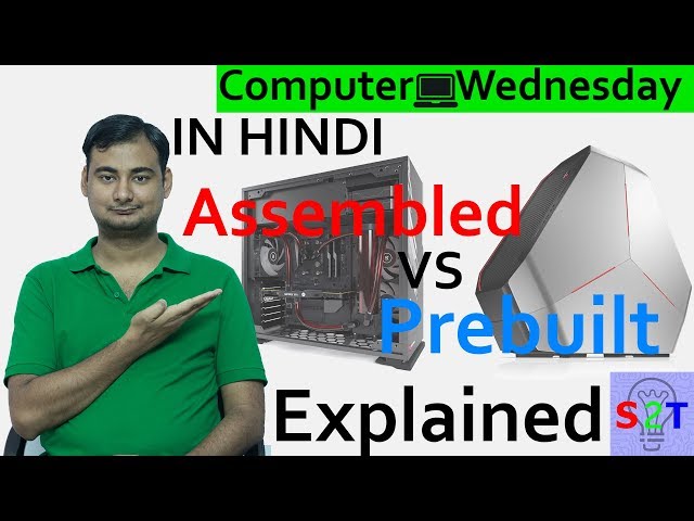 Prebuilt or Assembled In HINDI {Computer Wednesday}