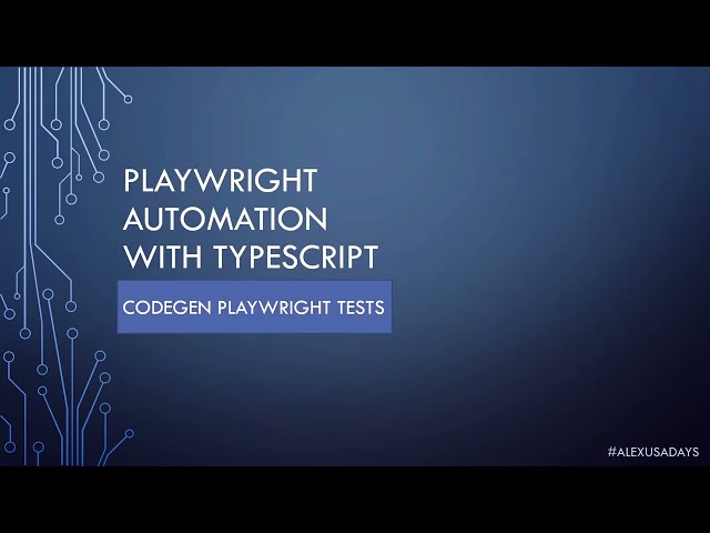 Playwright TypeScript - Part 3: Codegen Playwright Tests