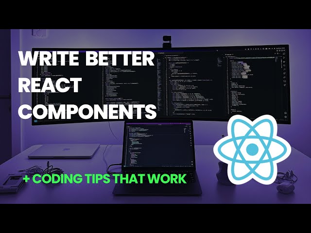 How To Write Better React Components (No More Chaos)
