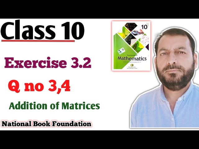 Class 10 Exercise 3.2  Ex 3.2  NBF Maths addition of Matrices | Add the matrices Fbise maths 10th