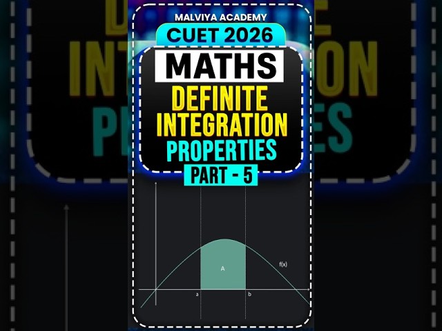 Definite Integration Properties Part - 5 💡CUET 2026 Maths  | cuet 2026 preparation #integration