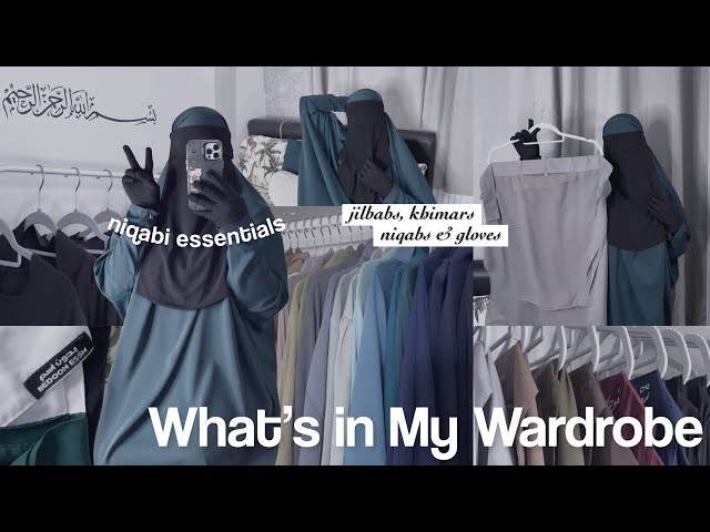 What’s in My Wardrobe | affordable niqabi friendly jilbabs, khimars, niqabs & more !