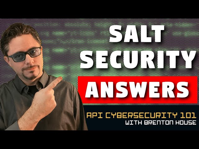 Who is Salt Security?  API Cybersecurity 101 with Brenton House